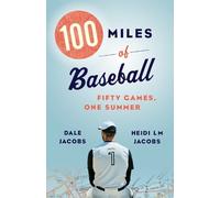 Dale Jacobs Heidi LM Jacobs 100 Miles of Baseball (Tascabile)