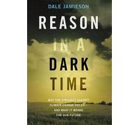 Dale Jamieson Reason in a Dark Time (Tascabile)