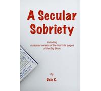 Dale K A Secular Sobriety (Tascabile)