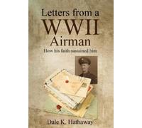 Dale K Hathaway Letters from a WWII Airman (Tascabile)