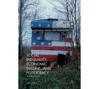 Dale L. Johnson Social Inequality, Economic Decline, and Plutocracy (Tascabile)