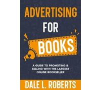 Dale L Roberts Advertising for Books (Tascabile) Self-Publishing with Dale
