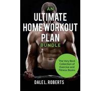 Dale L Roberts An Ultimate Home Workout Plan Bundle (Tascabile)