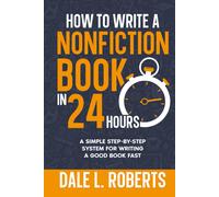 Dale L. Roberts Dale L R How to Write a Nonfiction Book in 24 (Copertina rigida)