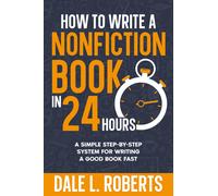 Dale L. Roberts Dale L Robe How to Write a Nonfiction Book in 24 Ho (Tascabile)