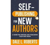 Dale L Roberts Self-Publishing for New Authors (Copertina rigida)