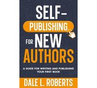 Keith Wheeler Dale L. Roberts Dale L Rob Self-Publishing for New Aut (Tascabile)