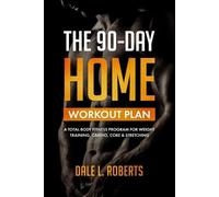 Dale L Roberts The 90-Day Home Workout Plan (Tascabile)