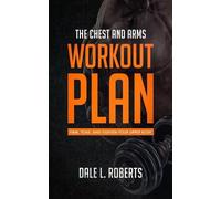 Dale L Roberts The Chest and Arms Workout Plan (Tascabile)