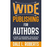 Dale L Roberts Wide Publishing for Authors (Tascabile) Self-Publishing with Dale