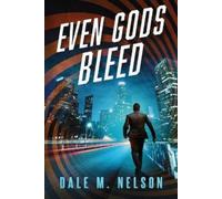 Dale M Nelson Even Gods Bleed (Tascabile) Gage Files