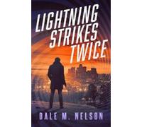 Dale M Nelson Lightning Strikes Twice (Tascabile) Gage Files