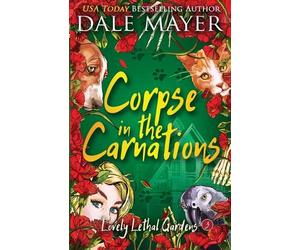 Dale Mayer Corpse in the Carnations (Tascabile) Lovely Lethal Gardens