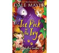 Dale Mayer Ice Pick in the Ivy (Tascabile) Lovely Lethal Gardens