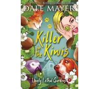 Dale Mayer Killer in the Kiwis (Tascabile) Lovely Lethal Gardens