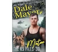 Dale Mayer Mateo (Tascabile) K9 Files