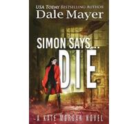Dale Mayer Simon Says... Die (Tascabile) Kate Morgan Thrillers