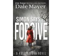 Dale Mayer Simon Says... Forgive (Tascabile) Kate Morgan Thrillers