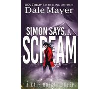 Dale Mayer Simon Says... Scream (Tascabile) Kate Morgan Thrillers