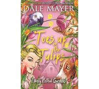 Dale Mayer Toes up in the Tulips (Tascabile) Lovely Lethal Gardens