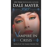 Dale Mayer Vampire in Crisis (Tascabile) Family Blood Ties