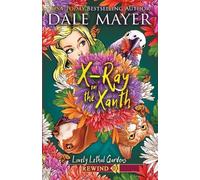 Dale Mayer X-Ray in the Xanth (Tascabile) Lovely Lethal Gardens Rewind