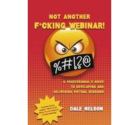 Dale Nelson Not Another Fcking Webinar (Tascabile)