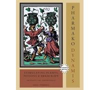 Dale Pendell Pharmako/Dynamis, Revised and Updated (Tascabile) Pharmako