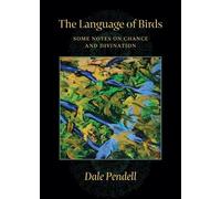 Dale Pendell The Language of Birds (Tascabile)