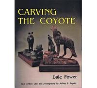Dale Power Carving the Coyote (Tascabile)