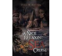 Dale R Botten A Nice Relaxing Sea Cruise (Tascabile)