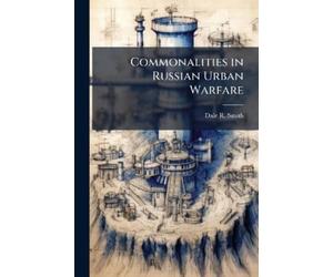 Dale R Smith Commonalities in Russian Urban Warfare (Tascabile)
