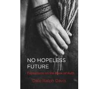 Dale Ralph Davis No Hopeless Future (Tascabile)
