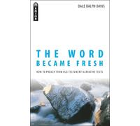 Dale Ralph Davis The Word Became Fresh (Tascabile)