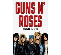 Dale Raynes Guns N' Roses Trivia Book (Tascabile)