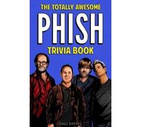 Dale Raynes The Totally Awesome Phish Trivia Book (Tascabile)