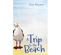 Dale Rhymer A Trip to the Beach (Copertina rigida)