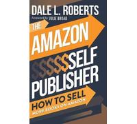 Dale Roberts The Amazon Self Publisher (Copertina rigida)