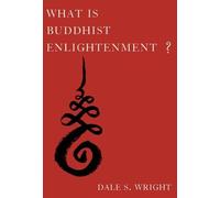 Dale S. Wright What Is Buddhist Enlightenment? (Copertina rigida)