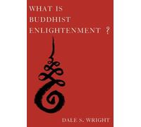 Dale S. Wright What Is Buddhist Enlightenment? (Copertina rigida)
