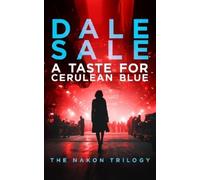 Dale Sale A Taste For Cerulean Blue (Tascabile) Nakon Trilogy