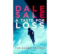 Dale Sale A Taste for Loss (Tascabile) Nakon Trilogy