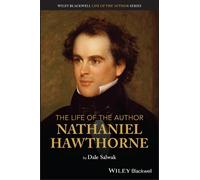 Dale Salwak The Life of the Author: Nathaniel Hawthorne (Tascabile)