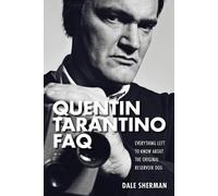 Dale Sherman Quentin Tarantino FAQ (Tascabile) FAQ