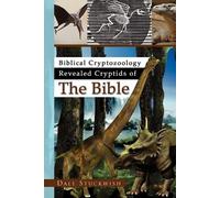 Dale Stuckwish Biblical Cryptozoology Revealed Cryptids of the Bible (Tascabile)