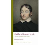 Dale Townshend Matthew Gregory Lewis (Copertina rigida) Gothic Literary Studies