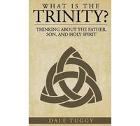 Dale Tuggy What is the Trinity? (Tascabile)
