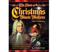 Dale V. Nobbman The Lives of the Christmas Music Makers (Tascabile)