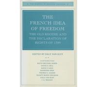 Dale Van Kley The French Idea of Freedom (Tascabile) Making of Modern Freedom