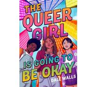 Dale Walls The Queer Girl is Going to Be Okay (Copertina rigida)